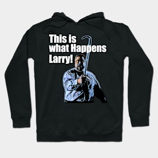 Big Lebowski 'This is What Happens, Larry' T-Shirt - Walter's Wisdom Hoodie